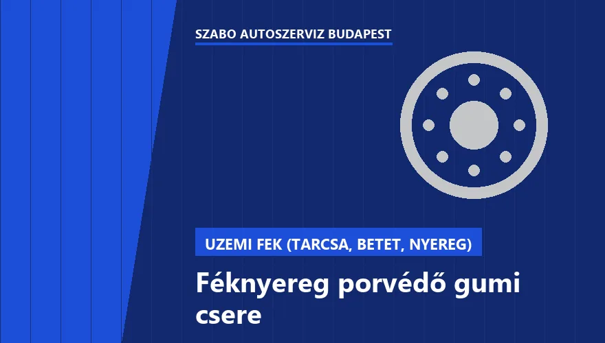 Féknyereg porvédő gumi csere a Szabó Autószervíz Budapest szervizében