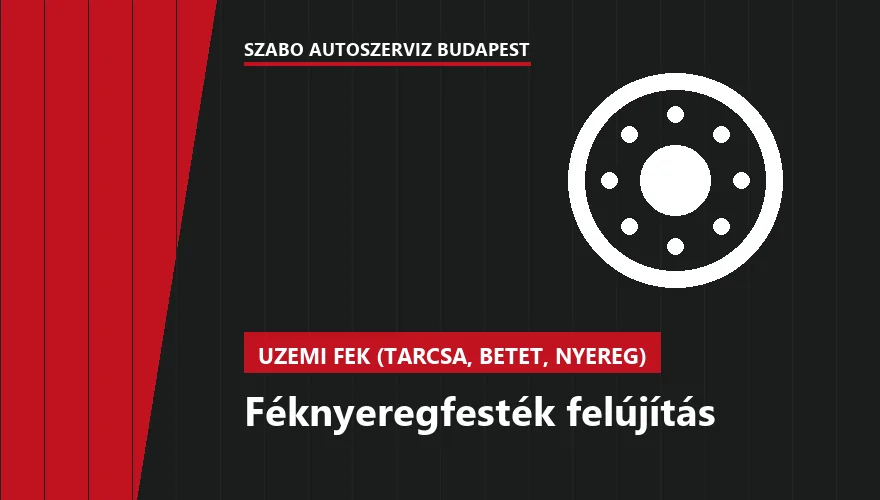Féknyeregfesték felújítás - autószerviz Budapest, Szabó Autószervíz műhely