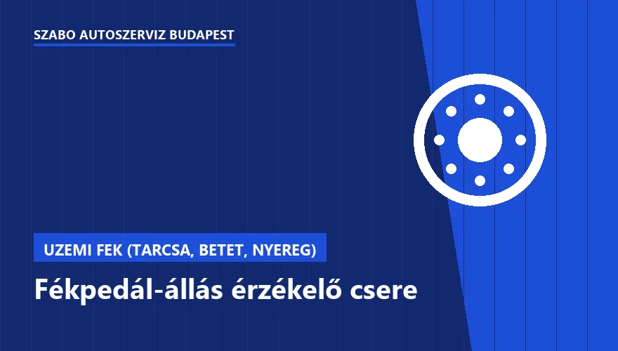 Fékpedál-állás érzékelő csere - autószerviz Budapest, Szabó Autószervíz műhely