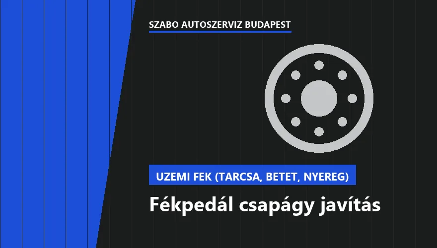 Fékpedál csapágy javítás a Szabó Autószervíz Budapest szervizében
