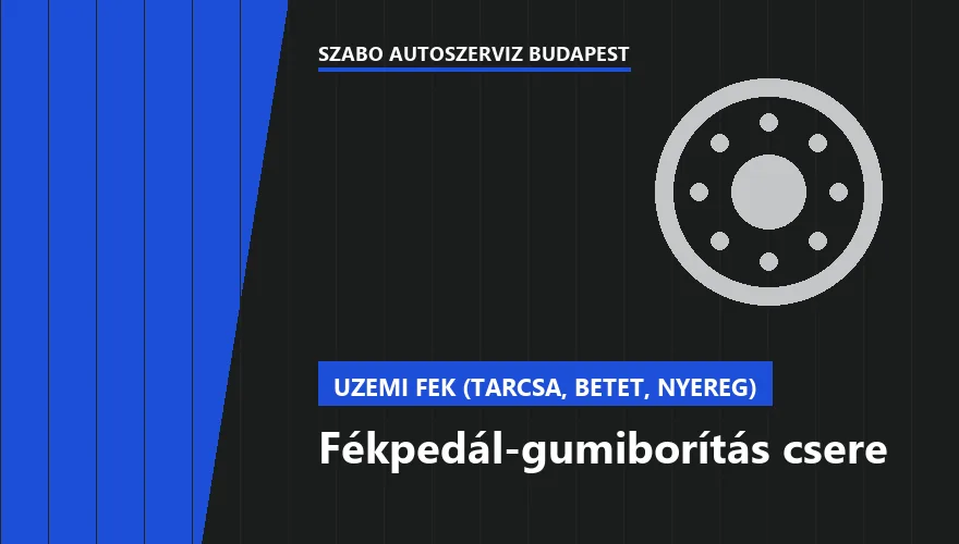 Fékpedál-gumiborítás csere - autószerviz Budapest, Szabó Autószervíz műhely