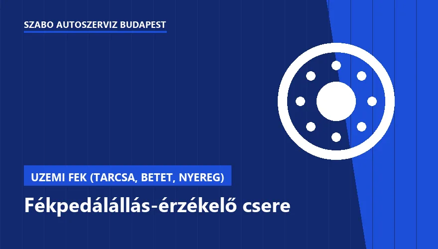 Fékpedálállás-érzékelő csere a Szabó Autószervíz Budapest szervizében