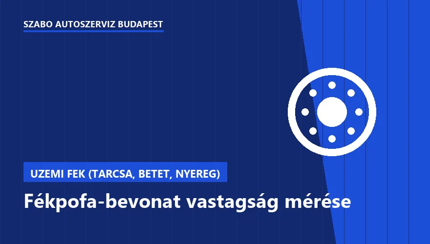Fékpofa-bevonat vastagság mérése a Szabó Autószervíz Budapest szervizében