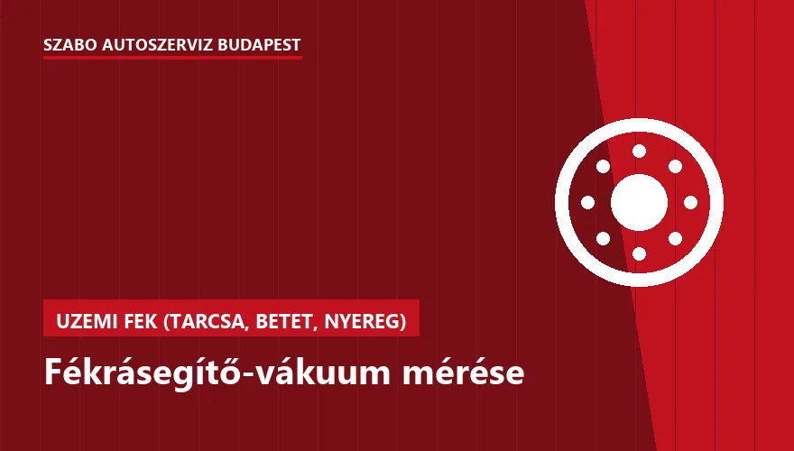 Fékrásegítő-vákuum mérése a Szabó Autószervíz Budapest szervizében