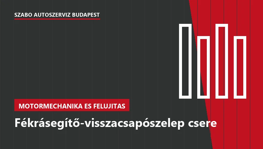 Fékrásegítő-visszacsapószelep csere - autószerviz Budapest, Szabó Autószervíz műhely