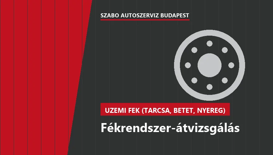 Fékrendszer-átvizsgálás - autószerviz Budapest, Szabó Autószervíz műhely