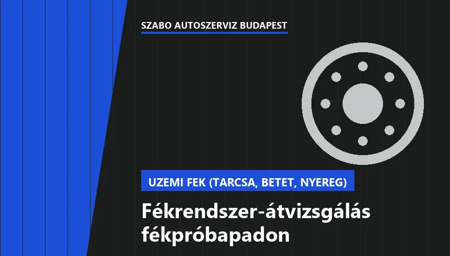 Fékrendszer-átvizsgálás fékpróbapadon a Szabó Autószervíz Budapest szervizében