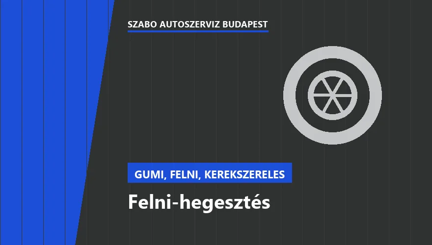 Felni-hegesztés - autószerviz Budapest, Szabó Autószervíz műhely