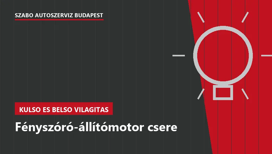 Fényszóró-állítómotor csere - autószerviz Budapest, Szabó Autószervíz műhely