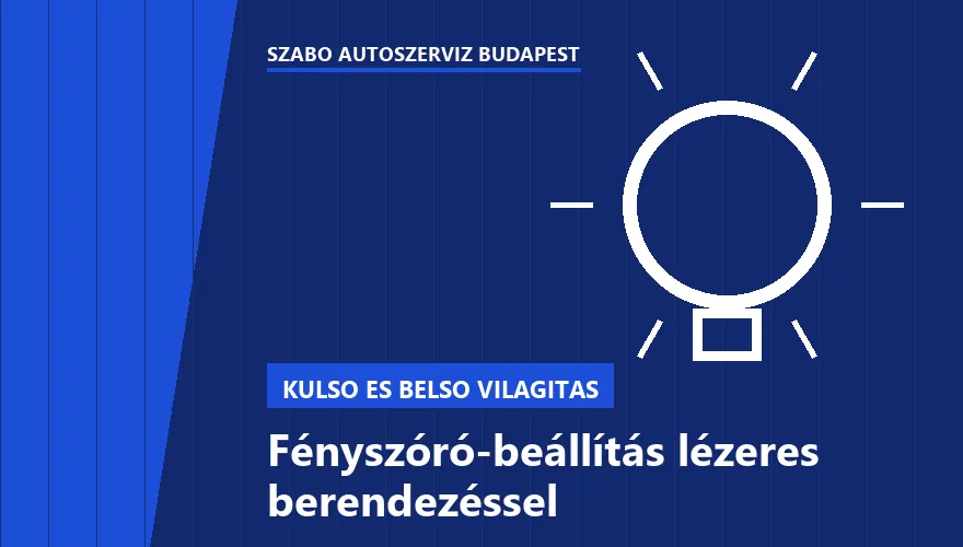 Fényszóró-beállítás lézeres berendezéssel a Szabó Autószervíz Budapest szervizében