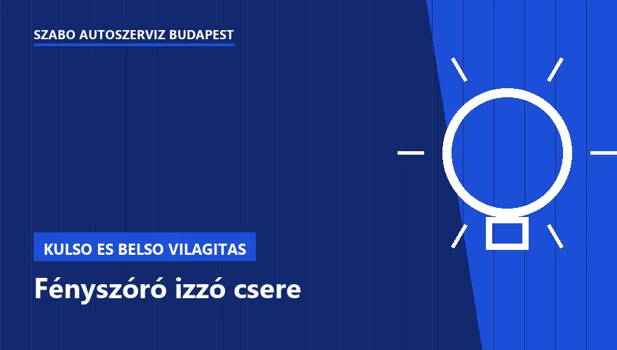 Fényszóró izzó csere a Szabó Autószervíz Budapest szervizében