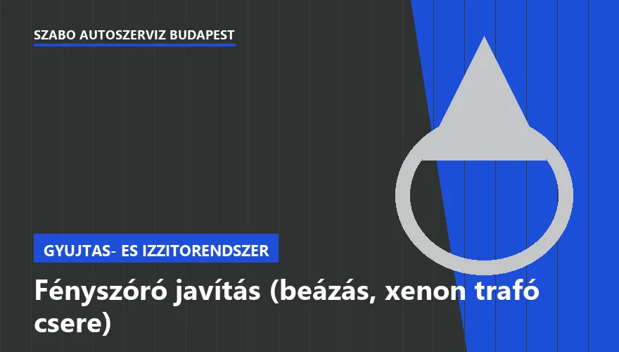 Fényszóró javítás (beázás, xenon trafó csere) - autószerviz Budapest, Szabó Autószervíz műhely