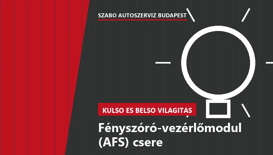 Fényszóró-vezérlőmodul (AFS) csere - autószerviz Budapest, Szabó Autószervíz műhely