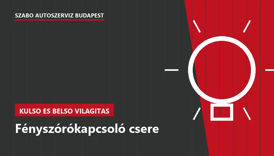 Fényszórókapcsoló csere a Szabó Autószervíz Budapest szervizében
