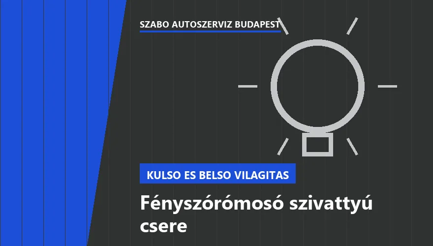 Fényszórómosó szivattyú csere a Szabó Autószervíz Budapest szervizében