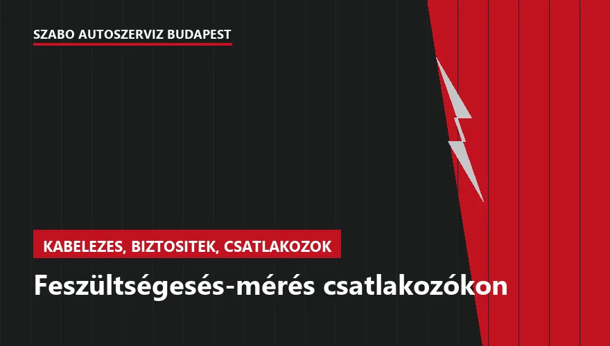 Feszültségesés-mérés csatlakozókon a Szabó Autószervíz Budapest szervizében