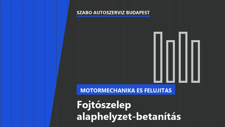 Fojtószelep alaphelyzet-betanítás - autószerviz Budapest, Szabó Autószervíz műhely