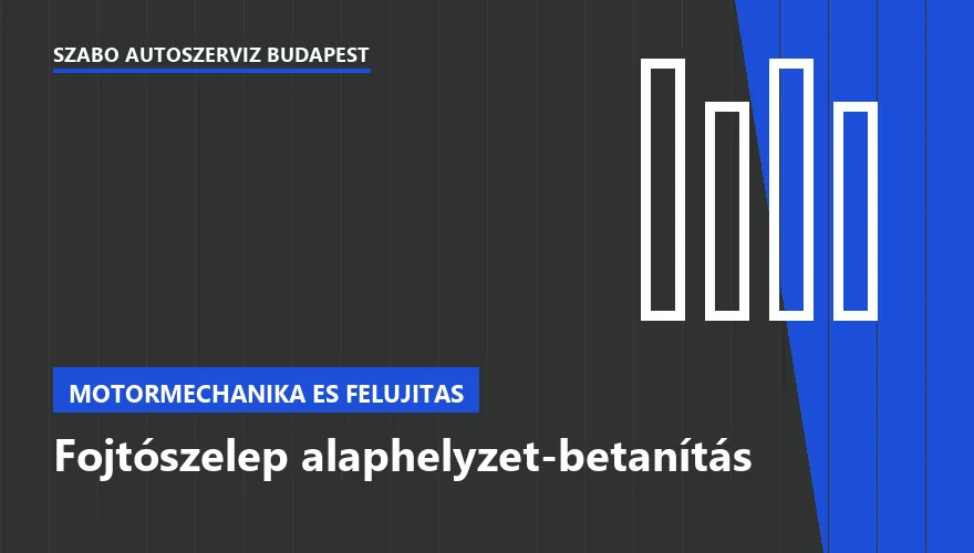 Fojtószelep alaphelyzet-betanítás a Szabó Autószervíz Budapest szervizében