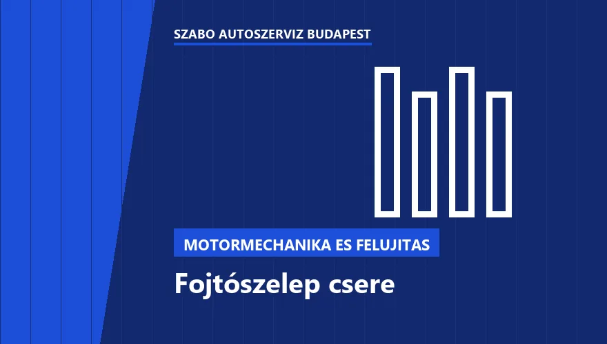 Fojtószelep csere a Szabó Autószervíz Budapest szervizében