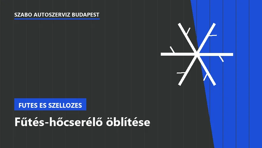 Fűtés-hőcserélő öblítése a Szabó Autószervíz Budapest szervizében