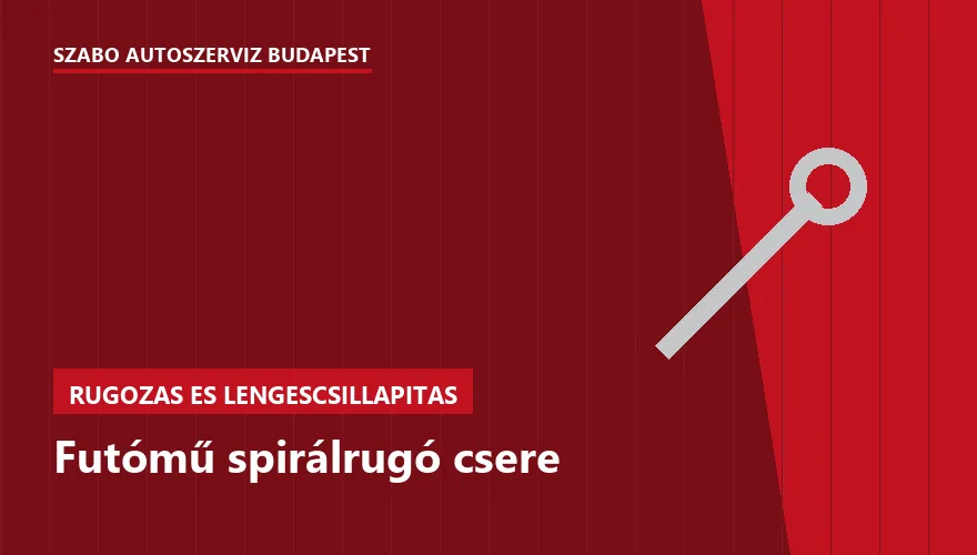 Futómű spirálrugó csere a Szabó Autószervíz Budapest szervizében