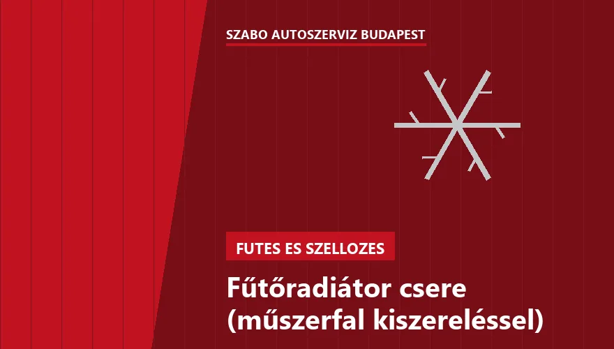 Fűtőradiátor csere (műszerfal kiszereléssel) - autószerviz Budapest, Szabó Autószervíz műhely