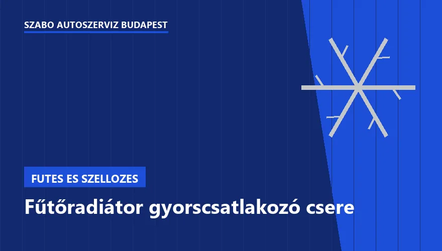 Fűtőradiátor gyorscsatlakozó csere - autószerviz Budapest, Szabó Autószervíz műhely