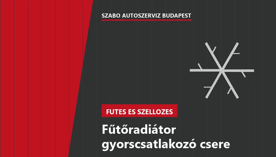 Fűtőradiátor gyorscsatlakozó csere a Szabó Autószervíz Budapest szervizében