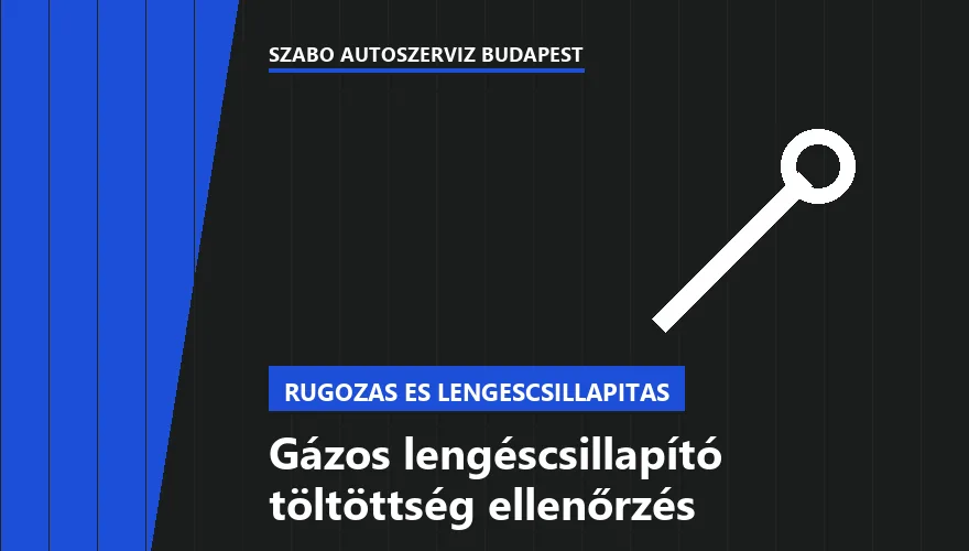 Gázos lengéscsillapító töltöttség ellenőrzés - autószerviz Budapest, Szabó Autószervíz műhely