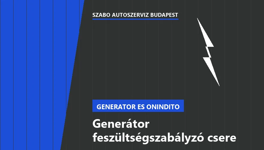 Generátor feszültségszabályzó csere a Szabó Autószervíz Budapest szervizében
