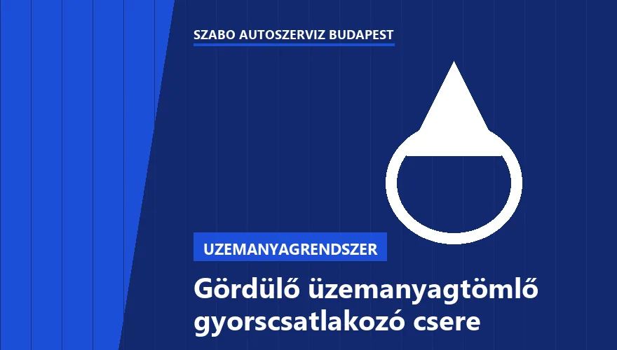 Gördülő üzemanyagtömlő gyorscsatlakozó csere a Szabó Autószervíz Budapest szervizében