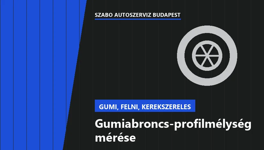 Gumiabroncs-profilmélység mérése a Szabó Autószervíz Budapest szervizében