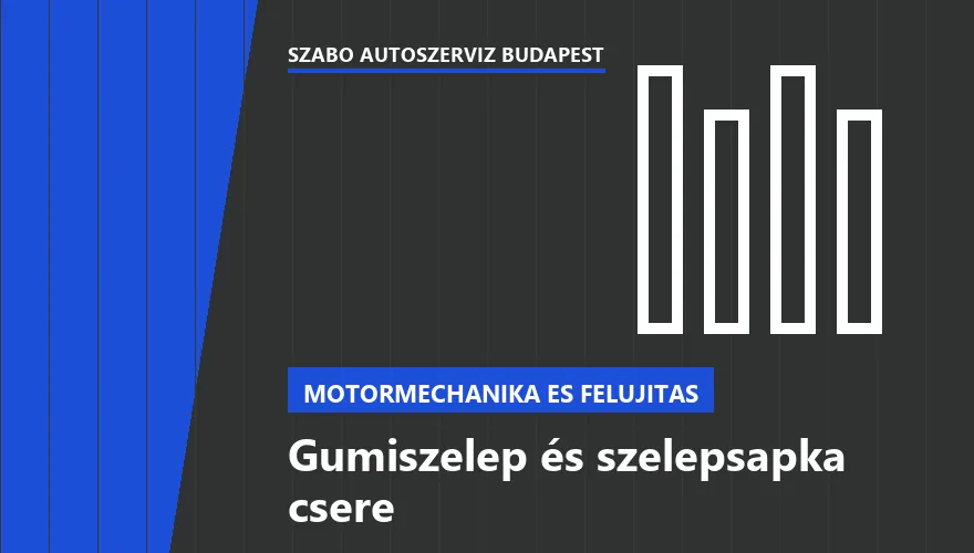 Gumiszelep és szelepsapka csere - autószerviz Budapest, Szabó Autószervíz műhely