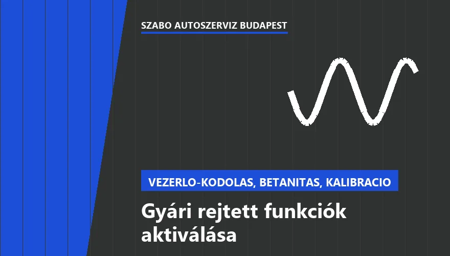 Gyári rejtett funkciók aktiválása - autószerviz Budapest, Szabó Autószervíz műhely