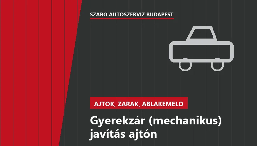 Gyerekzár (mechanikus) javítás ajtón a Szabó Autószervíz Budapest szervizében