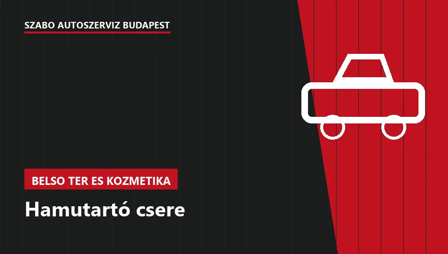 Hamutartó csere a Szabó Autószervíz Budapest szervizében