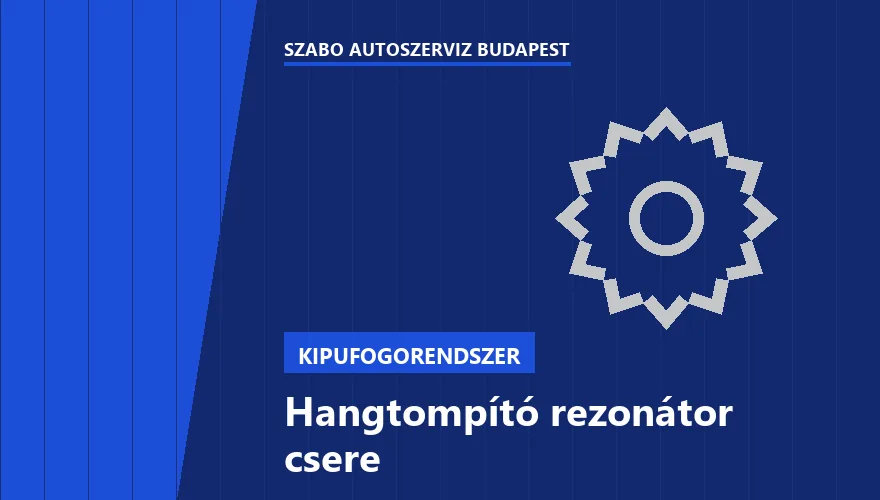 Hangtompító rezonátor csere a Szabó Autószervíz Budapest szervizében