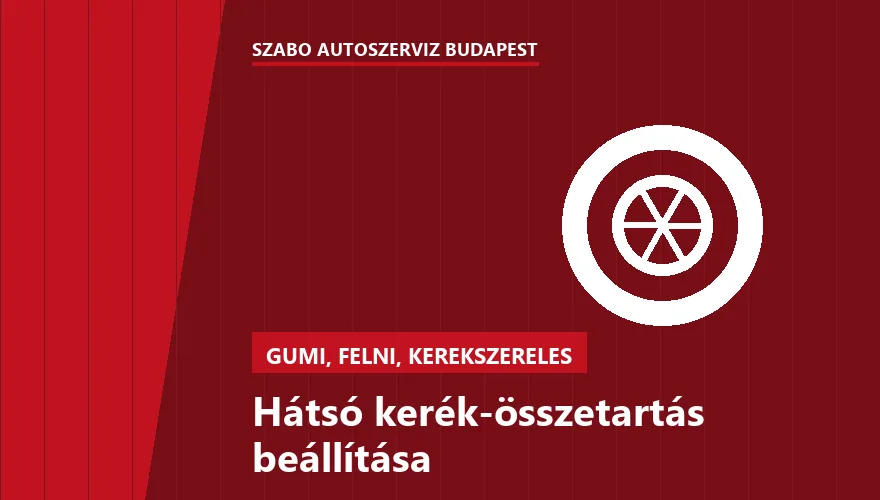Hátsó kerék-összetartás beállítása a Szabó Autószervíz Budapest szervizében
