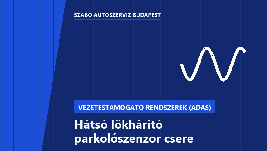 Hátsó lökhárító parkolószenzor csere a Szabó Autószervíz Budapest szervizében
