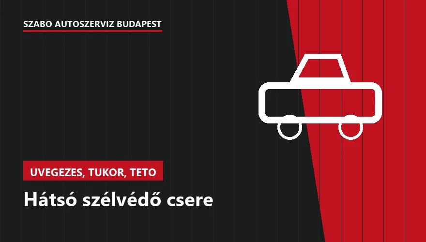 Hátsó szélvédő csere a Szabó Autószervíz Budapest szervizében