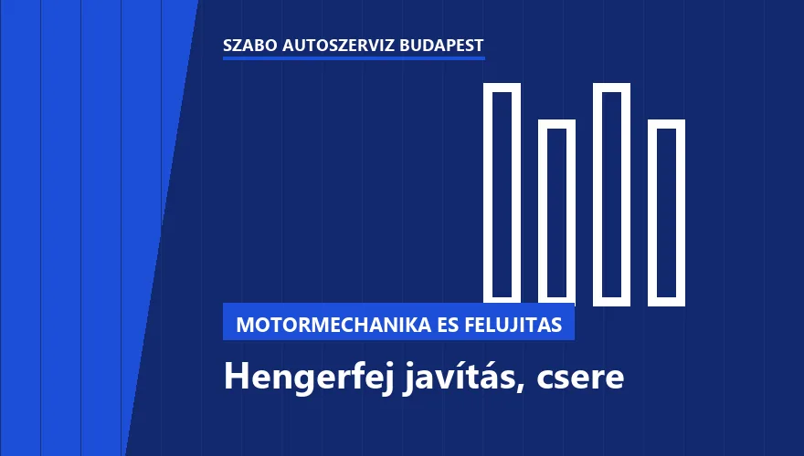 Hengerfej javítás, csere - autószerviz Budapest, Szabó Autószervíz műhely