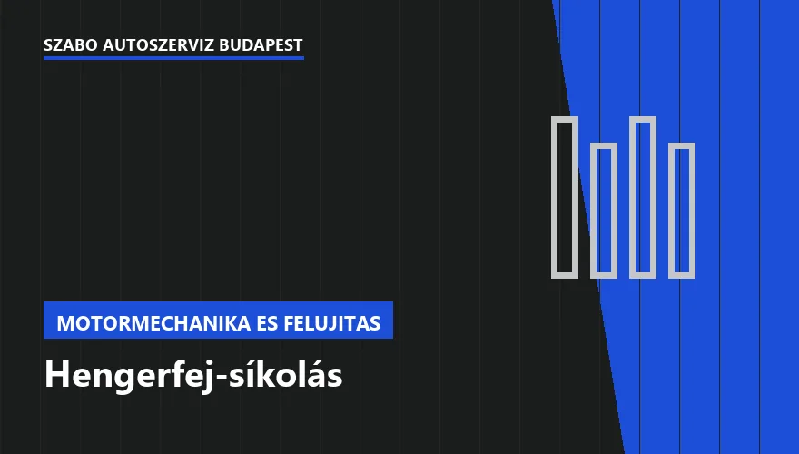 Hengerfej-síkolás a Szabó Autószervíz Budapest szervizében