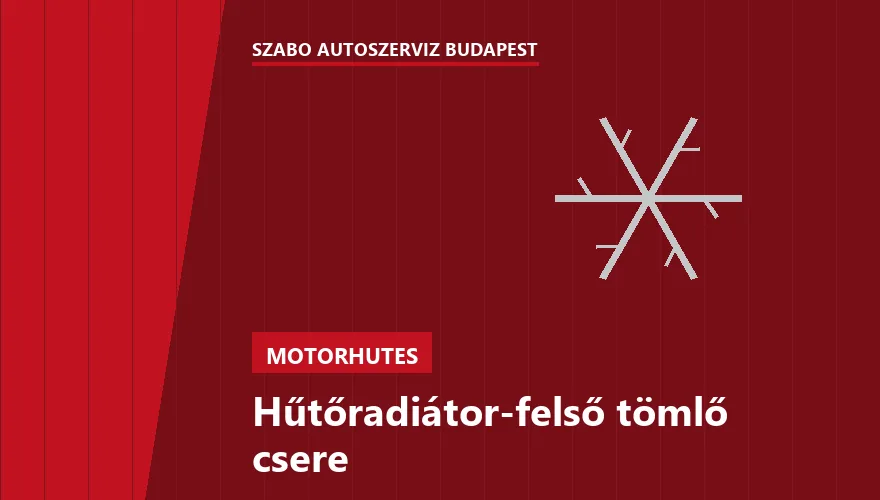 Hűtőradiátor-felső tömlő csere - autószerviz Budapest, Szabó Autószervíz műhely