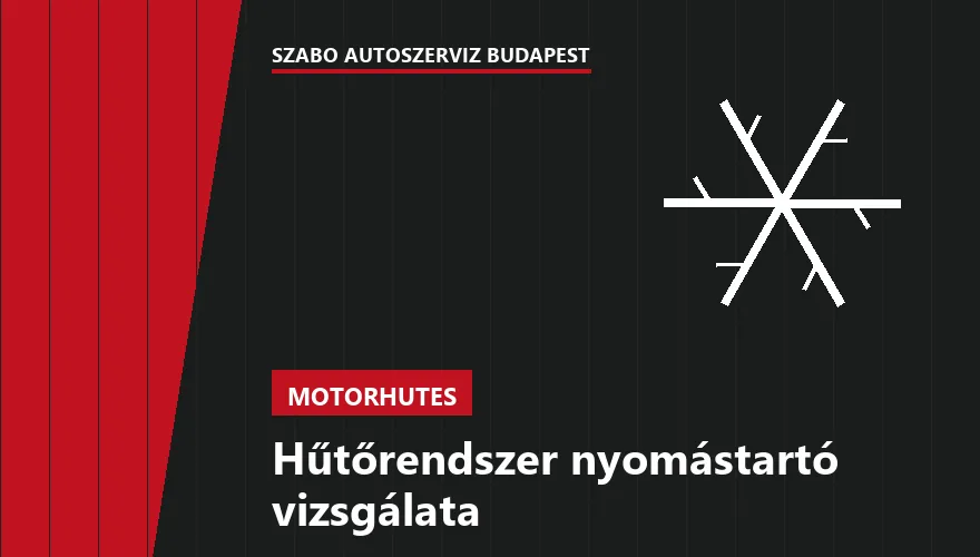 Hűtőrendszer nyomástartó vizsgálata - autószerviz Budapest, Szabó Autószervíz műhely