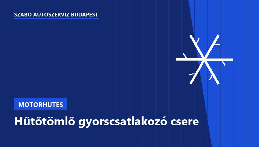 Hűtőtömlő gyorscsatlakozó csere - autószerviz Budapest, Szabó Autószervíz műhely