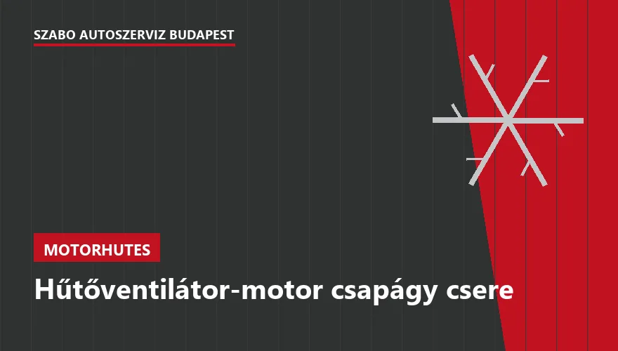 Hűtőventilátor-motor csapágy csere a Szabó Autószervíz Budapest szervizében