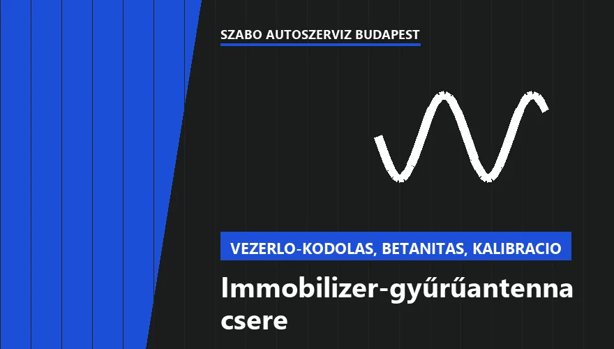 Immobilizer-gyűrűantenna csere - autószerviz Budapest, Szabó Autószervíz műhely