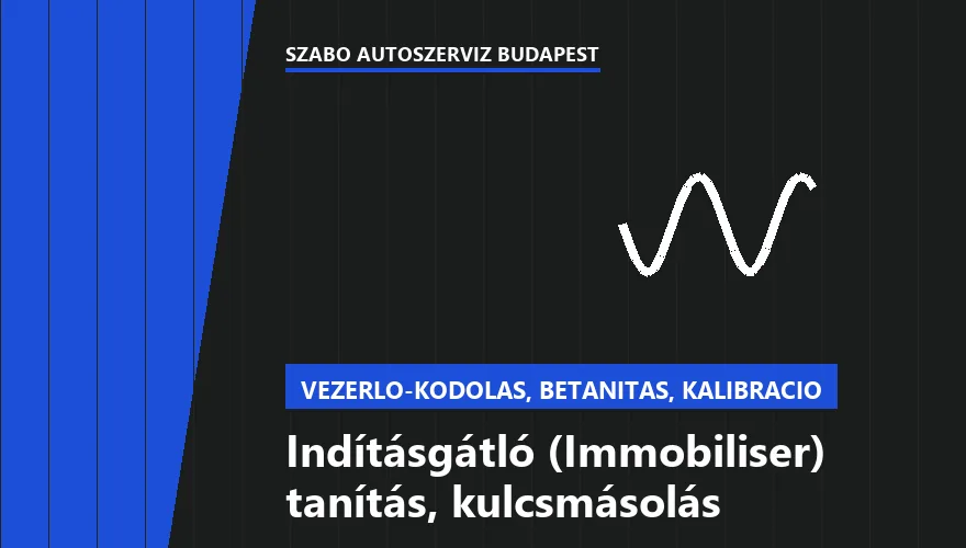 Indításgátló (Immobiliser) tanítás, kulcsmásolás - autószerviz Budapest, Szabó Autószervíz műhely