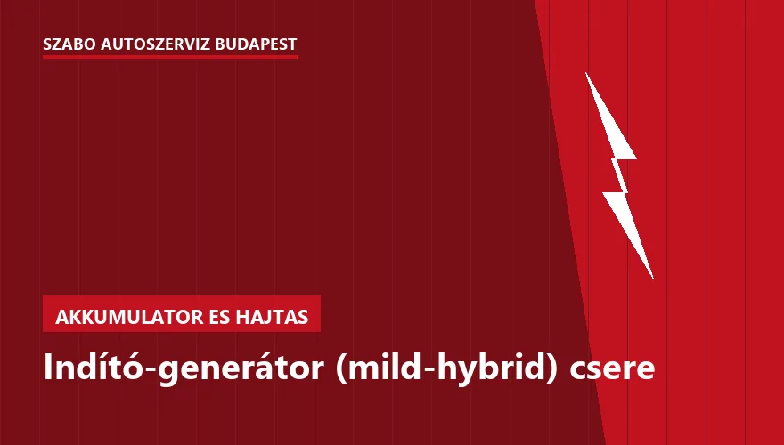 Indító-generátor (mild-hybrid) csere - autószerviz Budapest, Szabó Autószervíz műhely