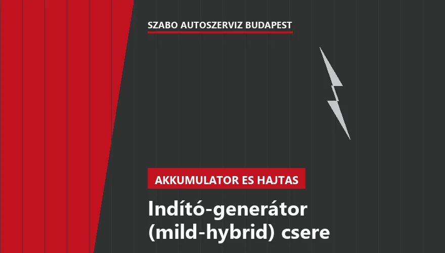 Indító-generátor (mild-hybrid) csere a Szabó Autószervíz Budapest szervizében